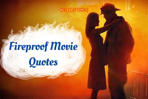 230+ Fireproof Movie Quotes 2024 [Epic Quotes Await]