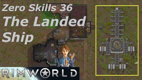 Rimworld Playthrough Episode 36 / Zero Skills (The Landed Ship) - YouTube