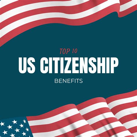 Top 10 benefits of US citizenship