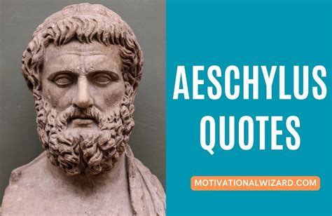 Aeschylus Wisdom Quotes On God, Fate Truth And Justice