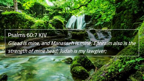 Psalms 60:7 KJV 4K Wallpaper - Gilead is mine, and Manasseh is mine; Ephraim