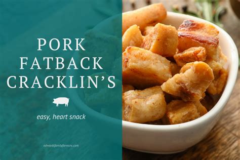 Savor the Crunch: Homemade Pork Fatback Cracklings - Edwards Family ...