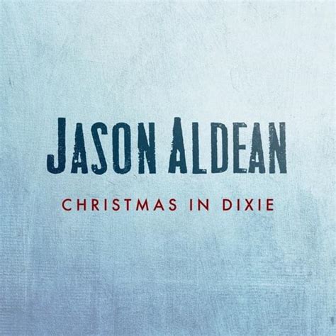 Jason Aldean – Christmas In Dixie Lyrics | Genius Lyrics