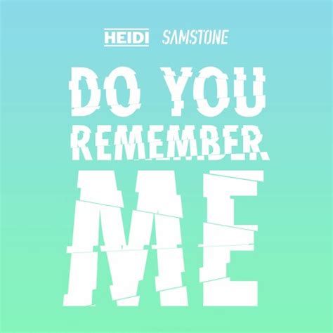 Stream HEIDI & Samstone - Do You Remember Me [CLIP] by Samstone | Listen online for free on ...