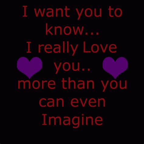 i want you to know that i love you more than you can even imagine it