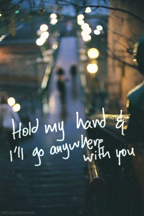 Hold My Hand And I'll Go Anywhere With You Pictures, Photos, and Images for Facebook, Tumblr ...