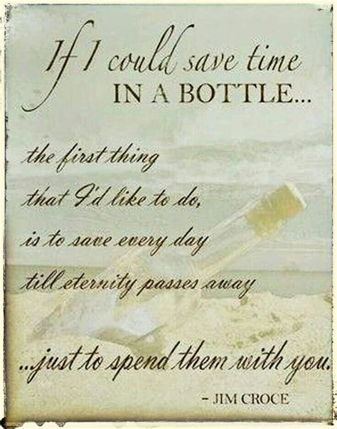 If I Could Save Time In A Bottle... | Great song lyrics, Song quotes ...