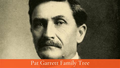 Pat Garrett Family Tree and Descendants - The History Junkie