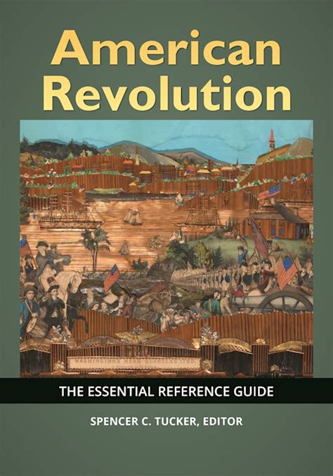 American Revolution: The Essential Reference Guide: Spencer C. Tucker: ABC-CLIO