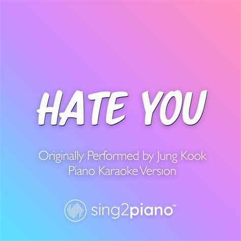 ‎Hate You (Originally Performed by Jung Kook) [Piano Karaoke Version ...