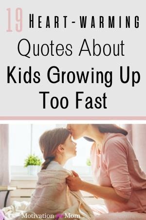 19 Bittersweet Quotes About Kids Growing Up Too Fast – Motivation for Mom