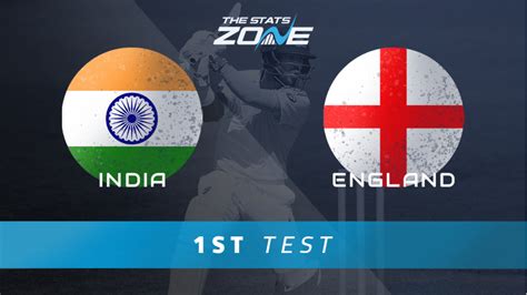 India vs England – 1st Test Match Preview & Prediction - The Stats Zone