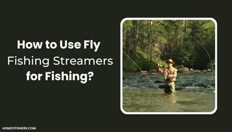 Fly Fishing Streamers: Tactics for More Strikes - Honest Fishers