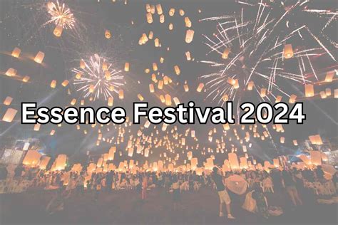 Essence Festival 2024: A Celebration of Culture