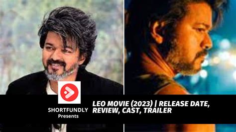 Leo Movie (2023) | Release Date, Review, Cast, Trailer - Shortfundly