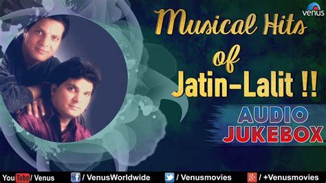 Songs Of Jatin-Lalit || Audio Jukebox || Ishtar Music - YouTube