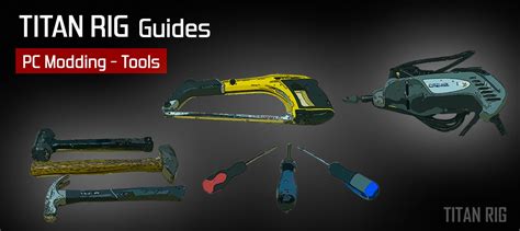 The tools you need for PC modding!