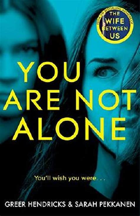 You Are Not Alone von Greer Hendricks bei LovelyBooks (Krimi und Thriller)