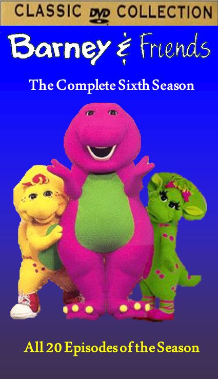 Image - Barney & Friends The Complete Sixth Season DVD.png - Custom Barney Episode Wiki