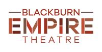 Blackburn Empire Theatre | Lancashire's Liveliest Live Venue