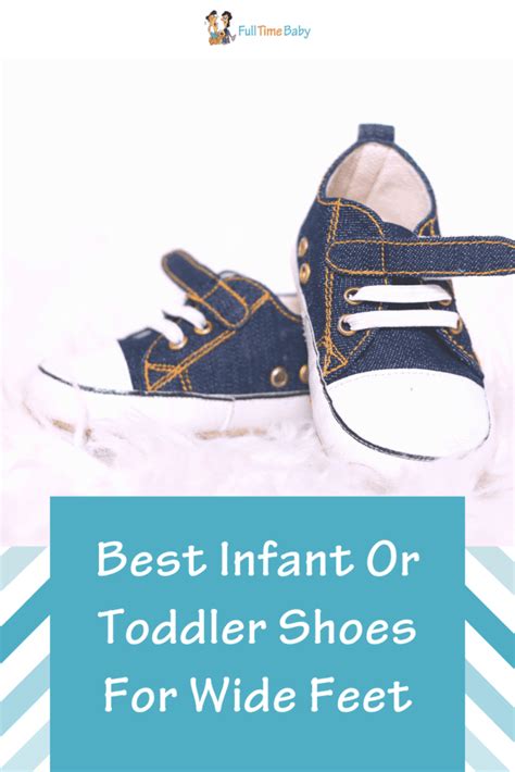 Best Infant Or Toddler Shoes For Wide Feet - Full Time Baby