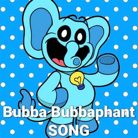 ‎Bubba Bubbaphant Song (Poppy Playtime Chapter 3 Deep Sleep) - Single - Album by BENJIxScarlett ...