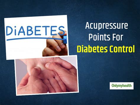 Can Acupressure Aid Diabetes? Know The 5 Blood-Sugar Control Pressure Points | OnlyMyHealth