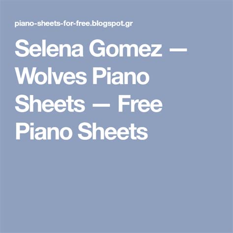 Selena Gomez — Wolves Piano Sheets — Free Piano Sheets | Piano sheet music pdf, Piano sheet ...