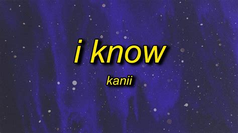 kanii - i know (tiktok/pr1svx remix) Lyrics | i fd up oh girl i know ...