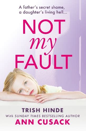 Not My Fault by Trish Hinde, Ann Cusack | Waterstones