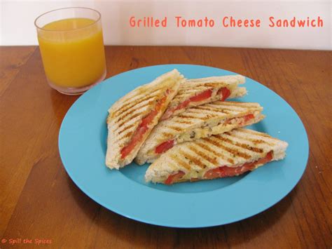 Grilled Tomato Cheese Sandwich | Spill the Spices