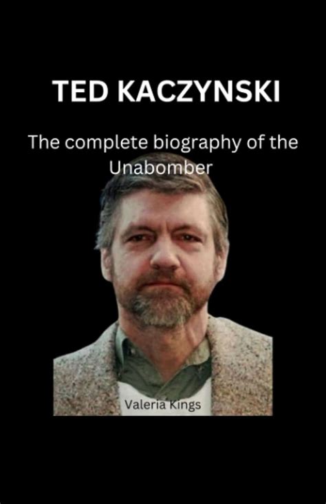 Ted Kaczynski book: The Complete Biography Of The Unabomber: Kings ...