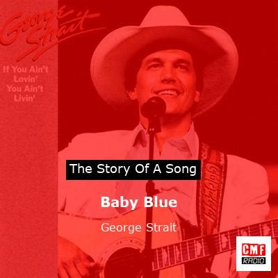 The story of a song: Baby Blue - George Strait