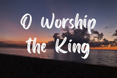 O Worship the King lyrics - besthymns.com