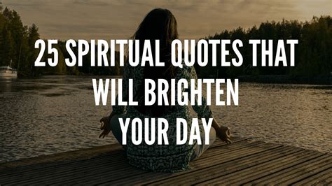 25 Spiritual Quotes That Will Brighten Your Day