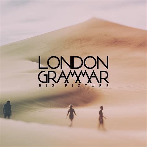 London Grammar release new single 'Big Picture' - LISTEN - GigslutzGigslutz