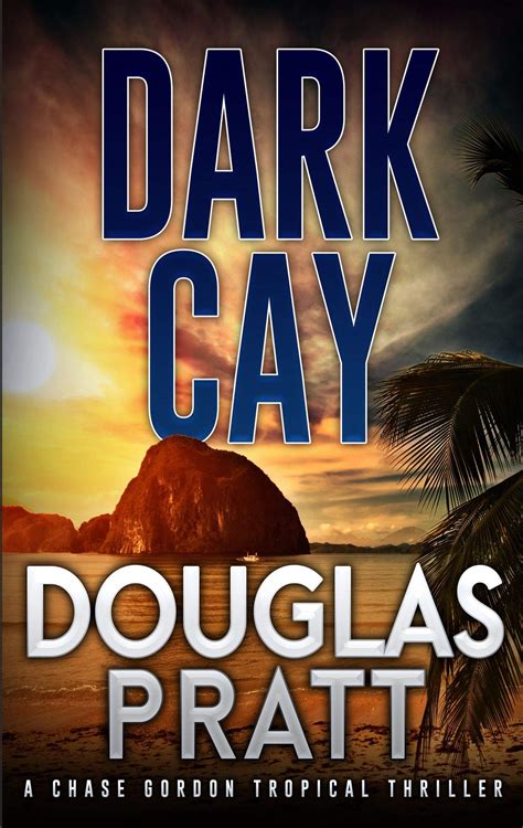 Dark Cay (Chase Gordon, #2) by Douglas Pratt | Goodreads