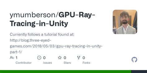 GitHub - ymumberson/GPU-Ray-Tracing-in-Unity: Currently follows a ...