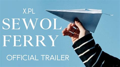 SEWOL FERRY Official Trailer - YouTube