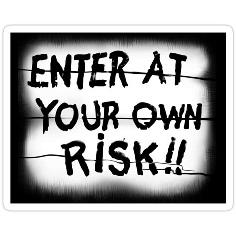 "Enter At Your Own Risk Sticker" Stickers by ShawnHallDesign | Redbubble