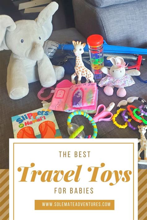 The Best Travel Toys for Babies - 100% Tried and Tested - Solemate Adventures