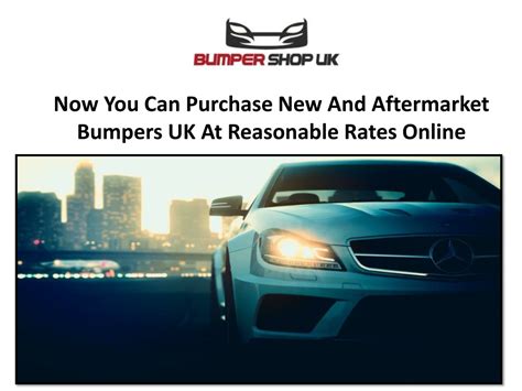 PPT - Now You Can Purchase New And Aftermarket Bumpers UK At Reasonable Rates Online PowerPoint ...