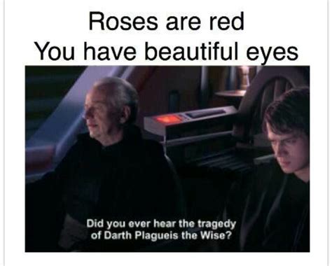 Roses are red... | The Tragedy of Darth Plagueis The Wise | Know Your Meme