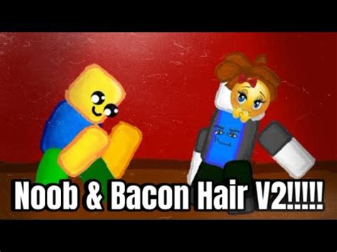 Noob & Bacon Hair V2!!! - YouTube