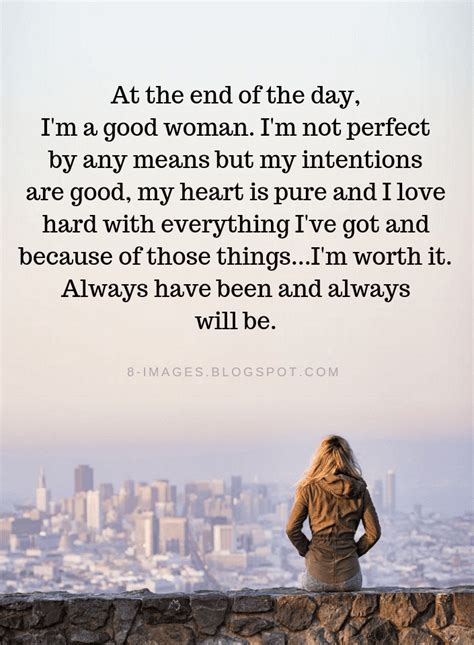 At the end of the day, I'm a good woman. I'm not perfect by any means | Women Quotes - Quotes