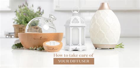 How to take care of your diffuser - Young Living Blog EU