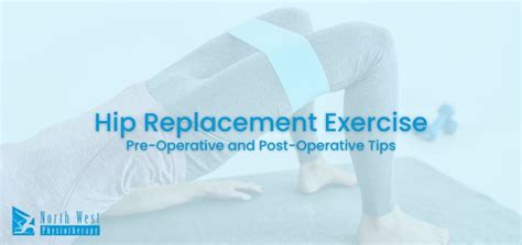 Hip Replacement Exercise: Pre-Operative and Post-Operative Tips ...