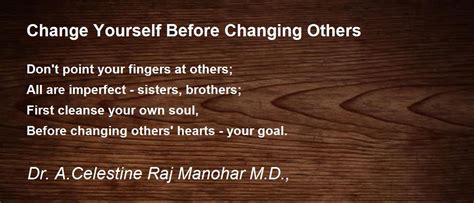 Change Yourself Before Changing Others - Change Yourself Before Changing Others Poem by Dr John ...