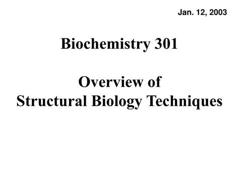 PPT - Biochemistry 301 Overview of Structural Biology Techniques PowerPoint Presentation - ID ...