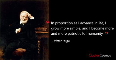 “In proportion as I advance in life, I…” Victor Hugo Quote